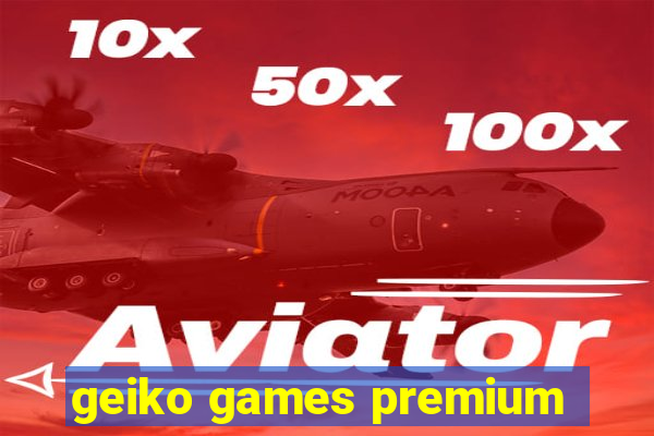 geiko games premium